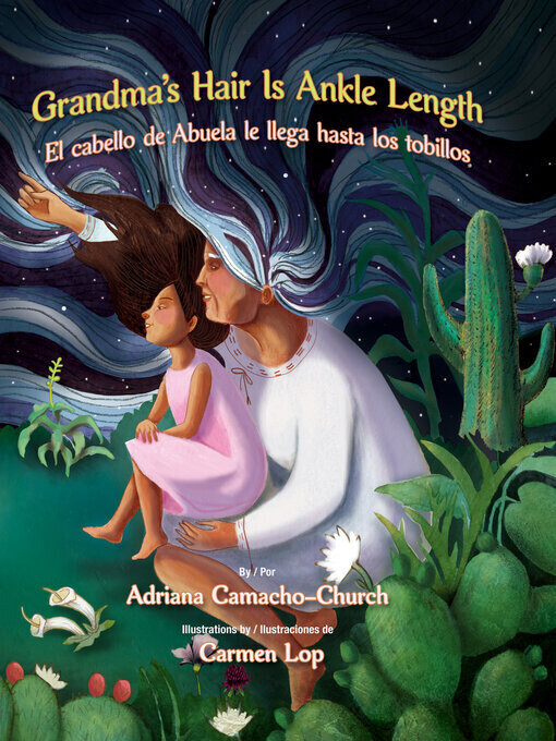 Title details for Grandma's Hair is Ankle Length / El cabello de Abuela le llega hasta los tobillos by Adriana Camacho-Church - Available